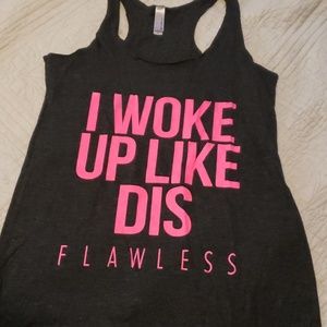 I woke up like dis...Flawless tank